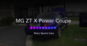 Screenshot-2018-4-30_MG_ZT_X_Power_Coupe_-_Retro_Sports_Cars_-_YouTube.png